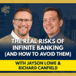 Podcast thumbnail featuring Jayson Lowe and Richard Canfield with the title “The Real Risks of Infinite Banking (and How to Avoid Them)” from Wealth On Main Street.