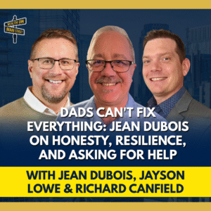 307: Dads Under Pressure, How to Ask for Help and Heal
