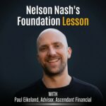 Thumbnail for Nelson Nash's Foundation Lesson featuring Paul Eikeland, Advisor, Ascendant Financial, smiling portrait.