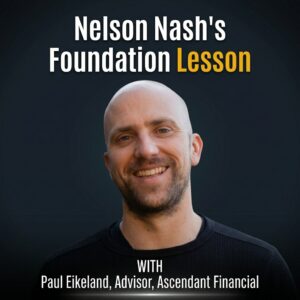 334: Nelson Nash's Foundation Lesson in Infinite Banking