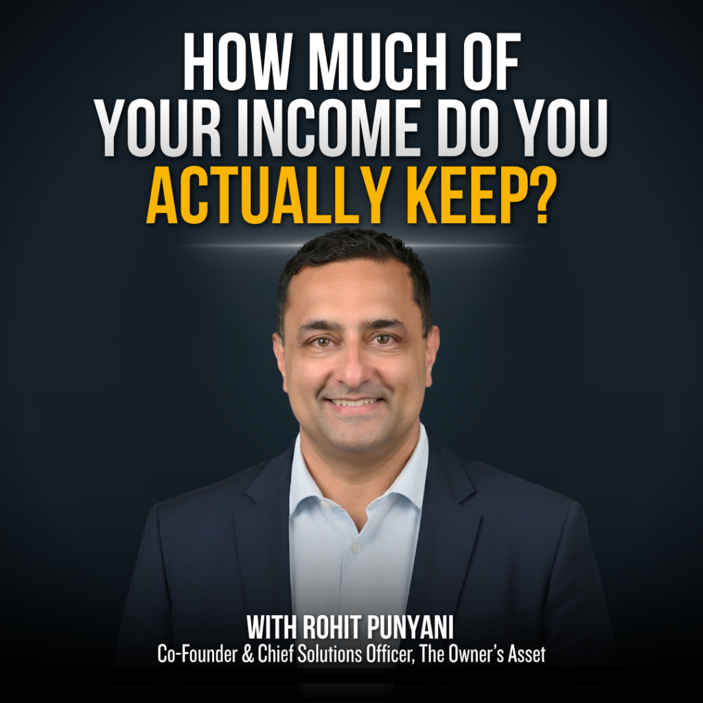 Thumbnail featuring a smiling man in a navy suit under a dark gradient background; bold white and yellow title reads, 'How much of your income you actually keep?' with Rohit Punyani credited below as Co-Founder & Chief Solutions Officer, The Owner's Asset.